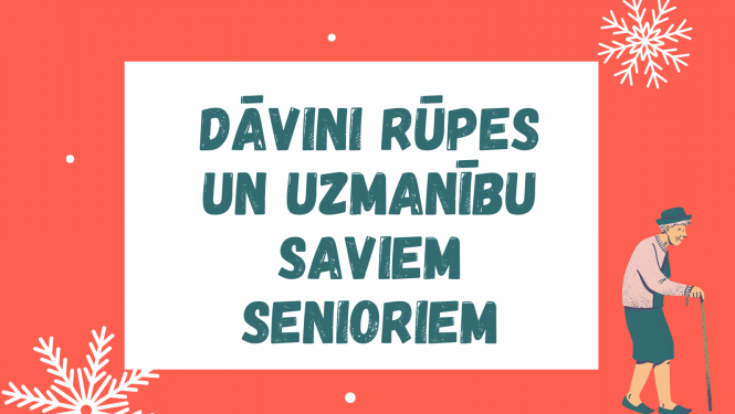 Vizuālais materiāls ar uzrakstu: "Dāvini rūpes un uzmanību senioriem" uz sarkana fona, kur redzamas sniegpārsliņas un seniora ilustrācija