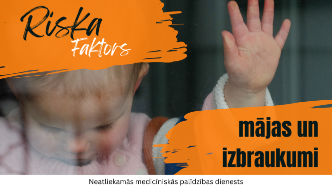 Riska faktors - mājas un izbraukumi. Fonā mazs bērns ar piespiestu roku pie loga stikla