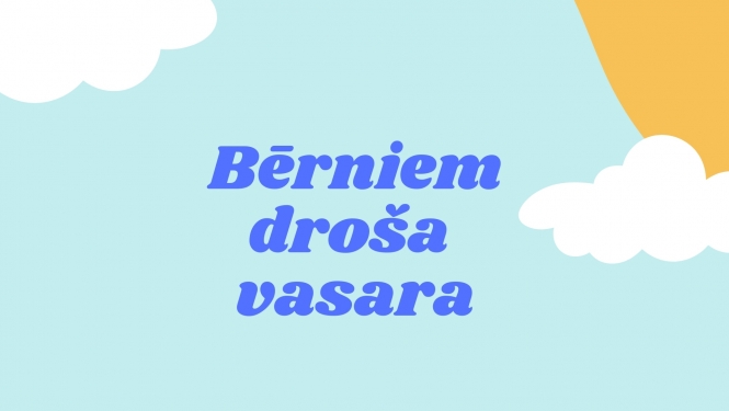 Bērniem droša vasara
