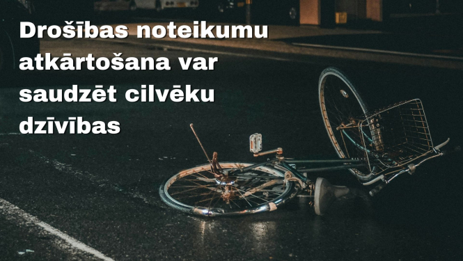 Drošības noteikumu atkārtošana var saudzē cilvēku dzīvības