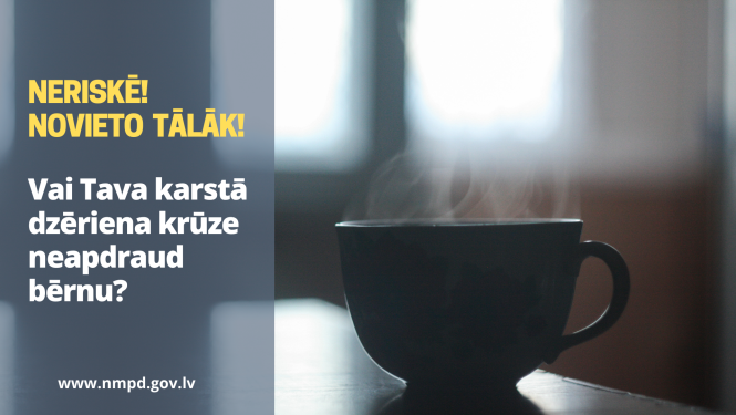 Neriskē! Novieto karstā dzēriena krūzīti tālāk