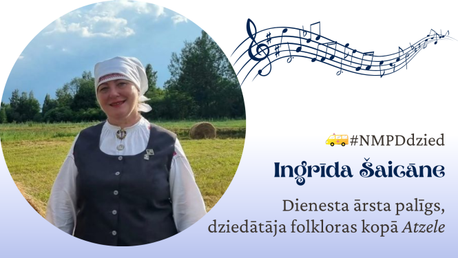 Ingrīda Saukāne - NMPD mediķe un koriste