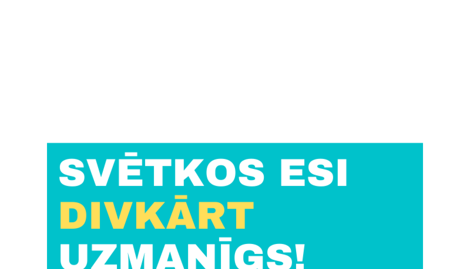 Teksts, ka svētkos jābūt divkārt uzmanīgam