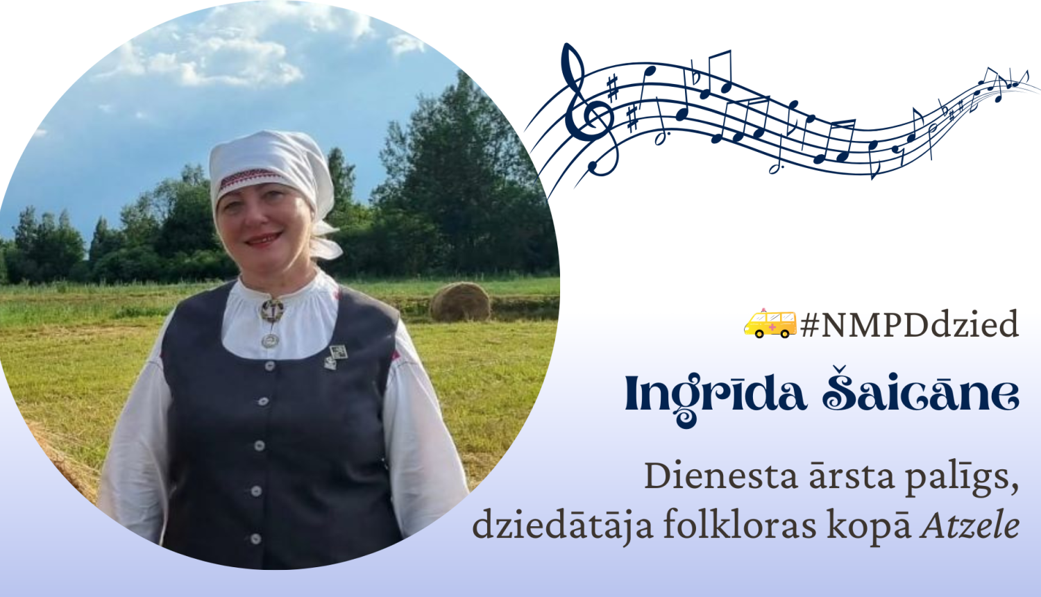 Ingrīda Saukāne - NMPD mediķe un koriste