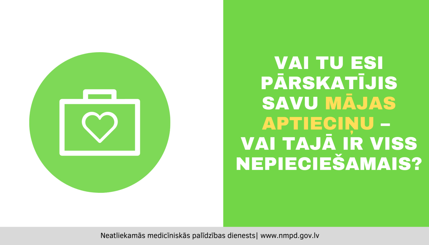 Vizuālis - vai Tu esi pārskatījis savu mājas aptieciņu – vai tajā ir viss nepieciešamais