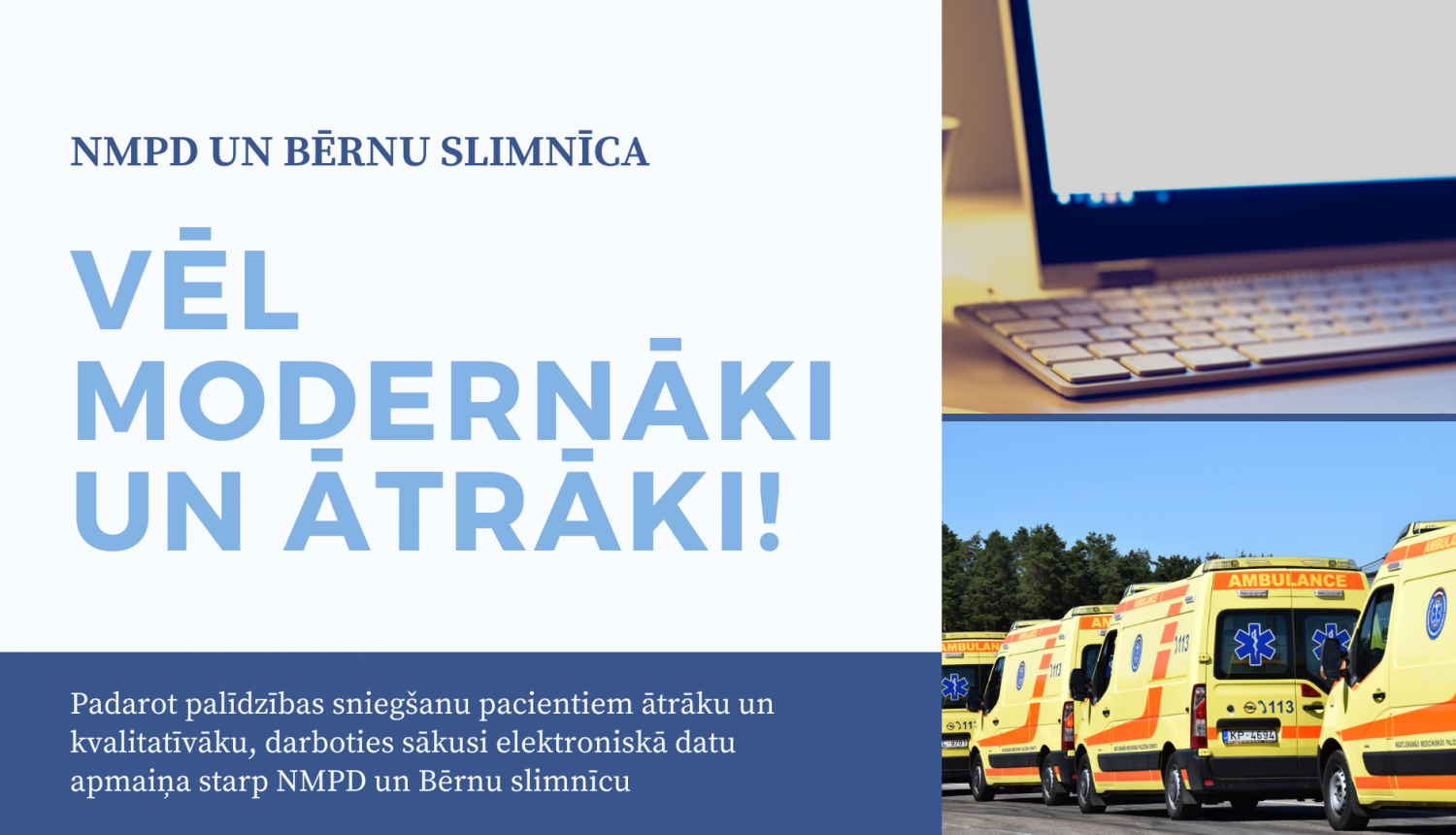 Lai padarītu palīdzības sniegšanu pacientiem ātrāku un kvalitatīvāku, darboties sākusi elektroniskā datu apmaiņa starp NMPD un Bērnu slimnīcu